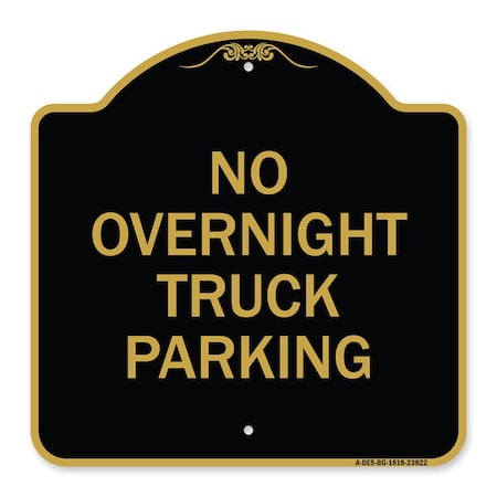 Signmission Designer Series No Overnight Truck Parking, Black & Gold Aluminum Sign, 18" x 18", BG-1818-23822 A-DES-BG-1818-23822